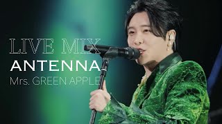 【LIVE MIX】ANTENNA / Mrs. GREEN APPLE