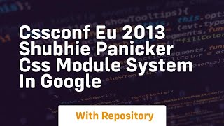 cssconf eu 2013 shubhie panicker css module system in google