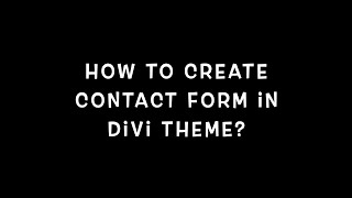 How To Create Divi Theme Contact Form?