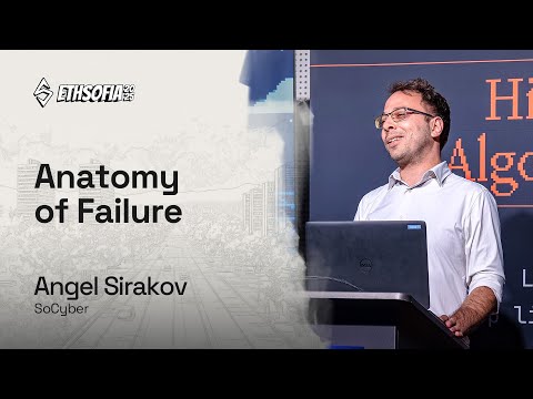 Anatomy of Failure, Angel Sirakov, SoCyber | ETHSofia 2025