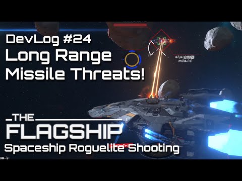 Long Range Missile Threats! TheFlagShip Devlog #24