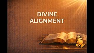 Day 13 – Divine Alignment & Spiritual Order | God Is Bringing Your Life Into Order