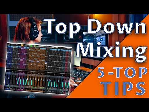 5 Top Down Mixing Tips | 5 Quick No Nonsense Tips