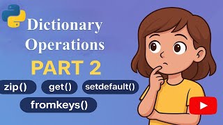 Learn Python Dict Like a Pro – Part 2 🔥 | zip(), get(), setdefault(), fromkeys()