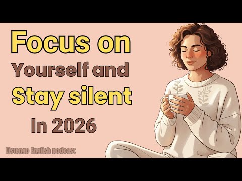 Move in Silence 🤫 Focus on Yourself in 2026 | English Podcast  A2/B1