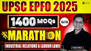 UPSC EPFO Industrial Relations and Labour Laws Marathon 2025 | UPSC EPFO EO AO APFC Questions/ MCQs