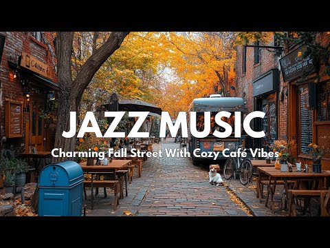 Charming Fall Street with Jazz Music | Relaxing Autumn Jazz in Cozy Outdoor Café Scene