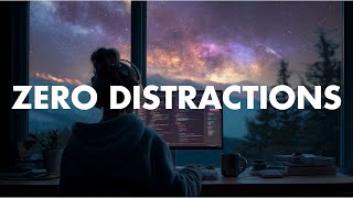 Zero Distractions - Coding Music for Deep Focus [Chillstep]