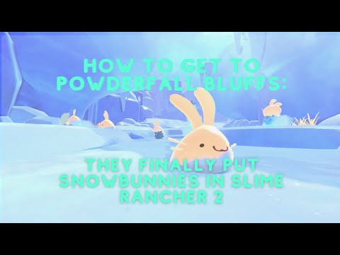 Slime Rancher 2 | How to find Powderfall Bluffs | Walkthrough