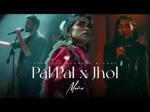 Pal Pal x Jhol - Afusic x Talwinder | Maanu & Annural Khalid | Bikhra | Best of Soulful Mashup 2025