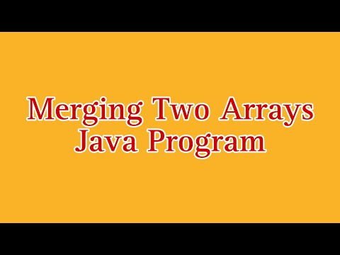 Merging Two Arrays | java program