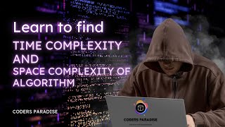 How to find Time and Space Complexity of an alogrithm : Coders Paradise