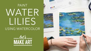 Monet's Water Lillies | Watercolor Painting Tutorial by Sarah Cray of Let's Make Art (Art History)