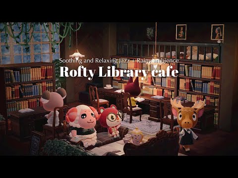 Rainy Jazz Café 📖 | Loft Library Escape with Rain Sounds | 3H Relaxing Jazz for Study & Work [ACNH]