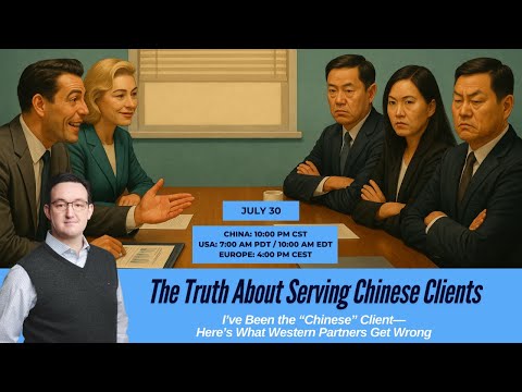 The Truth About Serving Chinese Clients: What Western Partners Get Wrong