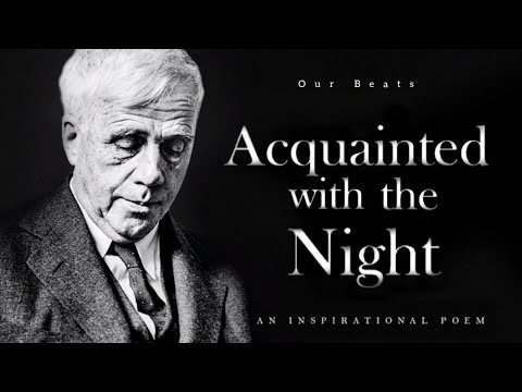 Acquainted with the Night - Robert Frost (Life Changing Poem) | Robert Frost