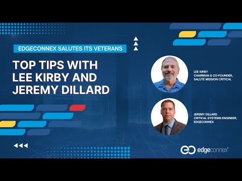 EdgeConneX Salutes: Top Tips for Veterans by Lee Kirby and Jeremy Dillard