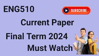 ENG510 Current Final Term Paper 2024 | eng510 final term current paper 2024