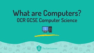 What Are Computers (OCR GCSE Computer Science)