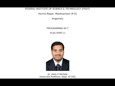 FILES IN C (PART-1) EST 102 Programming in C(KTU) -Dr. Paul P Mathai, Associate Professor, FISAT