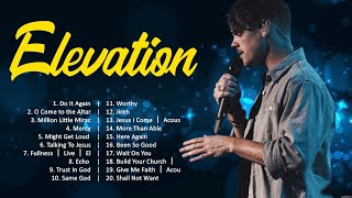 Elevation - The Best Praise & Worship Songs Ever 🙏 Praise And Worship Songs 🙏 Worship Songs 2