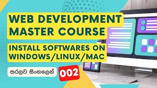 Web Development Master Course - Install Softwares on Windows/Linux/MAC / Sinhala