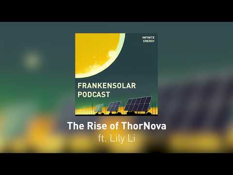 The Rise of ThorNova ft. Lily Li - Infinite Energy Podcast #4