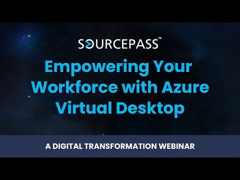 Empowering Your Workforce with Azure Virtual Desktop | A Sourcepass Digital Transformation Webinar