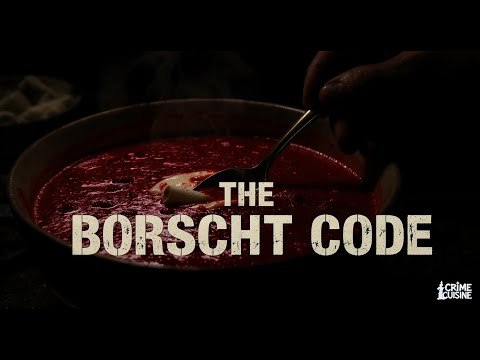 The Borscht Code: Cold War Smuggling & Ukrainian Borscht | Crime Cuisine