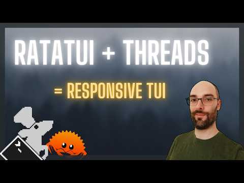 Rust TUI Tutorial: Ratatui, Multithreading, and Responsiveness