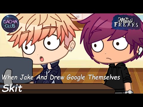 When Jake And Drew Google Themselves | Gacha Club Skit