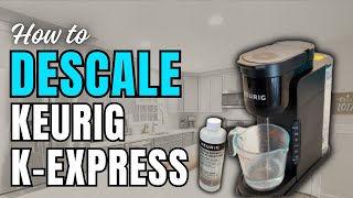 DESCALE Keurig K-Express in 6 EASY Steps!