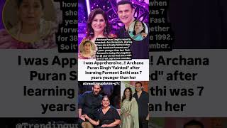 Archana Puran Singh fainted after learning Parmeet is 7 year younger than her#news#archanapuransingh