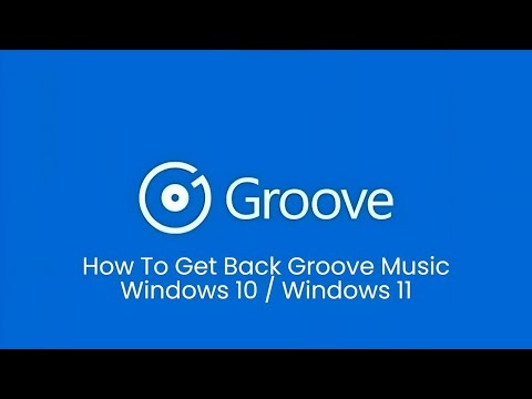 How To Get Back Groove Music Windows 10 / Windows 11