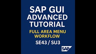SAP GUI Advanced Tutorial: Full Area Menu Workflow (SE43 + SU3) | Build & Assign Custom Menus