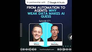 From Automation to Agents: Why Weak Data Makes AI Guess