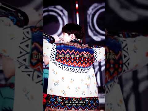 NO MORE DREAM SUB INDO LIVE (Status WhatsApp version) JK FOCUS