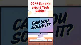 99% Fail This Simple Tech Riddle! Can You Solve It? 🤓 Trending Tech  #brainteasers #riddles #tech