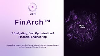 Krti FinArch™ – IT Budgeting, Cost Optimization & Financial Engineering