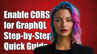 How to Enable CORS for GraphQL: A Step-by-Step Guide