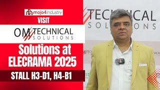 Visit OM Technical Solutions at ELECRAMA 2025 | Hall 3, Stall D1 & Hall 4, Stall B1