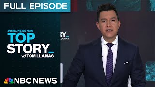 Top Story with Tom Llamas - May 29 | NBC News NOW
