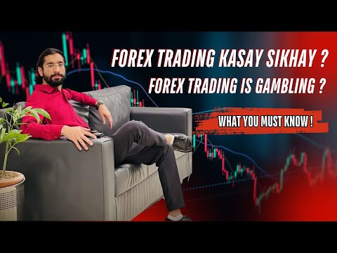Forex Trading Kasay Sikhay ? Forex Trading is Gambling ?