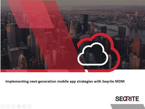 Implementing next generation mobile app strategies with Seqrite MDM