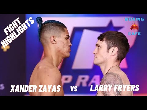 Xander Zayas vs Larry Fryers | Fight Highlights |
