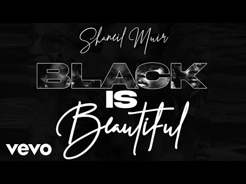 Shaneil Muir - Black Is Beautiful (Official Audio)