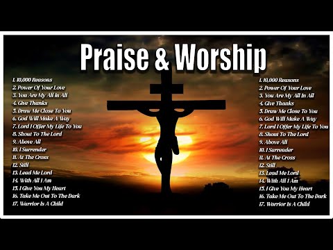 Praise and Worship Songs 2023 - Non Stop Worship Songs With Lyrics - Christian Worship Songs