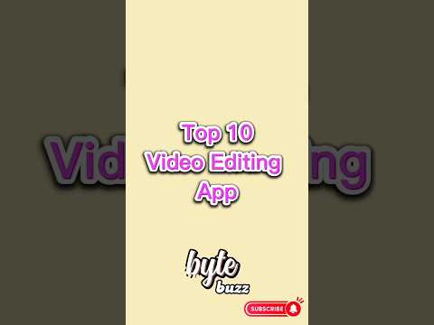Top 10 Video Editing App | Bytebuzz | Top editing software
