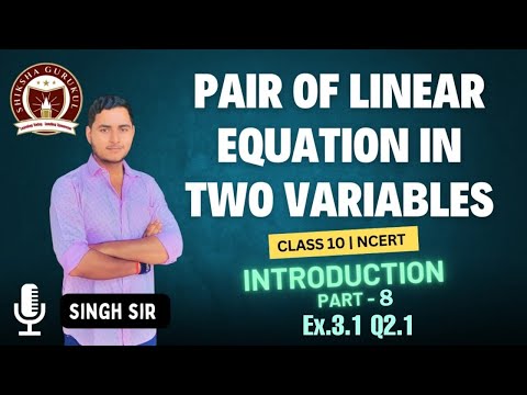 Pair of Linear Equations in Two Variables | Introduction Part 8 | Class 10 Maths | Chapter 3 | NCERT