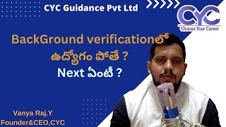 BackGround verificationలో ఉద్యోగం పోతే? | software courses in hyderabad | CYC | Vanya Raj